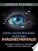 Cómo hacer realidad nuestras imágenes mentales (Traducido)