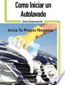 Cómo Iniciar un SPA de autolavado