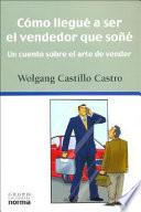 Como Llegar a Ser El Vendedor Que