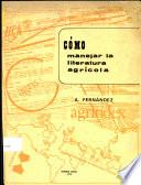 COMO; Manejar la Literatura Agricola