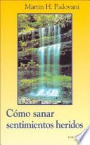 Cómo sanar sentimientos heridos