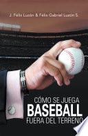 Cómo Se Juega Baseball Fuera Del Terreno