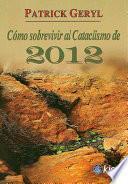 Como Sobrevivir Al Cataclismo de 2012