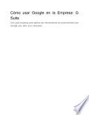 Cómo usar Google en la Empresa: G Suite