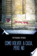 Como Volver a Casa, Pero No