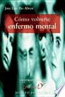 Cómo volverse enfermo mental