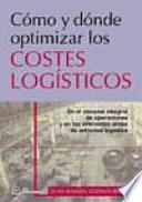 Cómo y Dónde Optimizar Los Costes Logísticos