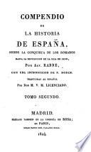 Compendio de la historia de Espana, desde la conquista de los Romanos hasta la Revolucion de la isla de Leon