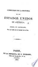 Compendio de la Historia de los Estados Unidos de América; puesto en castellano, por un Indio de la Ciudad de la Paz