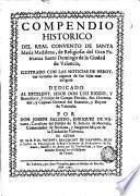 Compendio histórico del Real Convento de Sta Maria Madalena de religiosas del Gran Patriarca Sto Domingo de la ciudad de Valencia