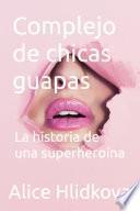 Complejo de chicas guapa