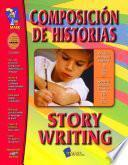 Composicion de Historias/Story Writing - A Bilingual Skill Building Workbook Gr. 1-3