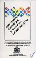 Comunicación, identidad e integración latinoamericana