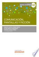 Comunicación, pantallas y ficción