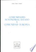 Comunidades autónomas, estado y comunidad Europea