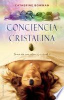 Conciencia cristalina / Crystal Awareness
