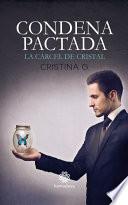 Condena Pactada: La cárcel de cristal