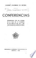 Conferencias pronunciadas por sus autores en la sala de la Academia en los años de 1940, 1941, y 1942 con ocasion de las fiestas patrias