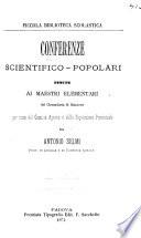 Conferenze scientifico-popolari tenute ai maestri elementari del circondario di Mantova, per cura de Comizio agrario e della Deputazione provinciale, da Antonio Selmi ...