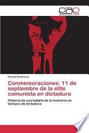 Conmemoraciones: 11 de septiembre de la elite comunista en dictadura