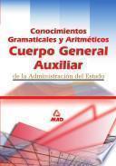 Conocimientos Gramaticales Y Aritméticos de Auxiliar Administrativo Del Estado.e-book.