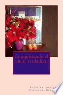 Conquistando el amor verdadero