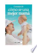 Consejos para ser una mejor mama
