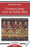 Consejos para vivir la Santa Misa