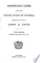 Constitucion i leyes de los Estados unidos de Colombia espedidas en los años de 1863 a 1875