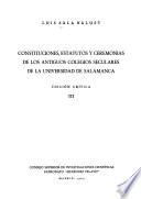 Constituciones, estatutos y ceremonias de los antiguos colegios seculares de la Universidad de Salamanca