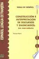 Construcción e interpretación de discursos y enunciados