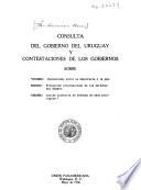 Consulta del gobierno del Uruguay y contestaciones de los gobiernos sobre : Primero: paralelismo entre la democracia y la paz. Segundo: protección internacional de los derechos del hombre. Tercero: Acción colectiva en defensa de esos principios.
