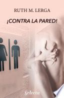¡Contra la pared! (Enredos con la ley 1)