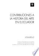 Contribuciones a la historia del arte en el Ecuador: El arte en las fundaciones mercedarias. La basílica y el convento de la Merced. La iglesia y el convento de la recolección del tejar