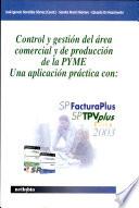 Control y gestión del área comercial y de producción de la pyme. Una aplicacion práctica con factura plus y tv plus