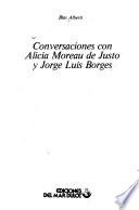 Conversaciones con Alicia Moreau de Justo y Jorge Luis Borges
