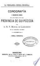 Corografía ó descripcion general de la ... provincia de Guipúzcoa [ed. by F. Fita y Colomé].