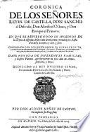 Coronica de los señores reyes de Castilla, don Sancho el Deseado, don Alonso el Octauo y don Enrique el Primero