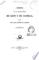 Cortes de los antiguos reinos de León y de Castilla: de 1351 a 1405.- t.3: de 1407 a 1473 .- t.4: de 1476 a 1537