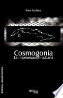 Cosmogonia. La Improvisacion Cubana