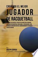 Creando El Mejor Jugador de Racquetball