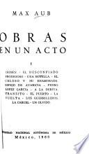 Crimen. El desconfiado prodigioso. Una botella. El celoso y su enamorada. Espejo de avaricis. Pedro López García. A la deriva. Tránsito. El puerto. La buelta. Los guerrilleros. La cárcel. Un olvido.- 2. Así fué. Un anarquista. Los excelentes varones. Los muertos. Otros muertos. Uno de tantos. El último piso. Homenaje a Xavier Villaurrutia o Nuevo tercer acto. Una no sabe lo que lieva dentro. Comedia que no ascaba. Jácara del avaro. Una proposición decente. El gran director. Dramoncillo