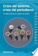Crisis del sistema, crisis del periodismo : contexto estructural y deseos de cambio