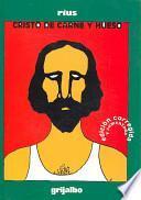 Cristo de carne y hueso/ Christ of Flesh and Blood