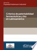 Criterios de patentabilidad farmacéuticas y bio en Latinoamérica
