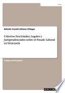 Criterios Doctrinales, Legales Y Jurisprudenciales Sobre El Fraude Laboral en Venezuela