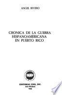 Crónica de la Guerra Hispanoamericana en Puerto Rico