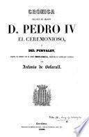 Cronica del Rey de Aragon D. Pedro IV ... escrita en lemosin por el mismo monarca, traducida al Castellano y anotada por Antonio de Bofarult
