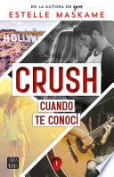 Crush 1. Cuando te conocí