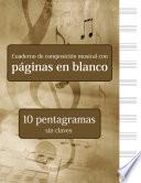 Cuaderno de composición musical con páginas en blanco - 10 pentagramas sin claves